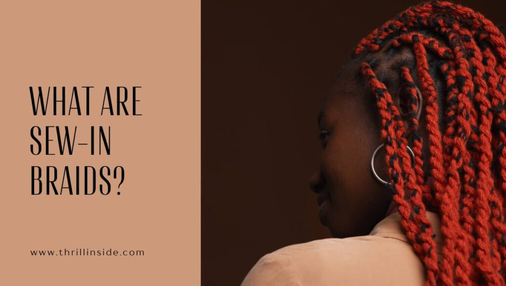 What Are Sew-in Braids?