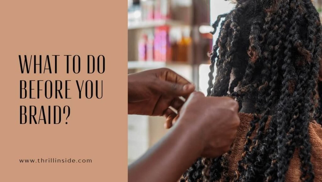 What to Do Before You Braid?