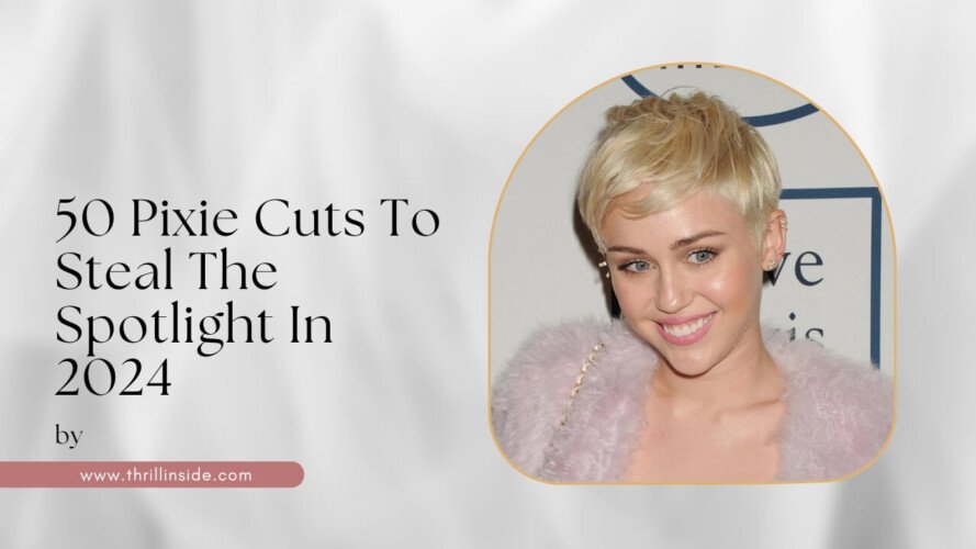 50 Pixie Cuts To Steal The Spotlight In 2024