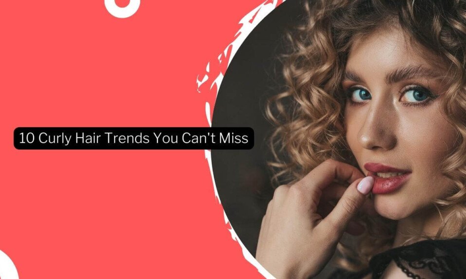 10 Curly Hair Trends of 2024 You Can't Miss