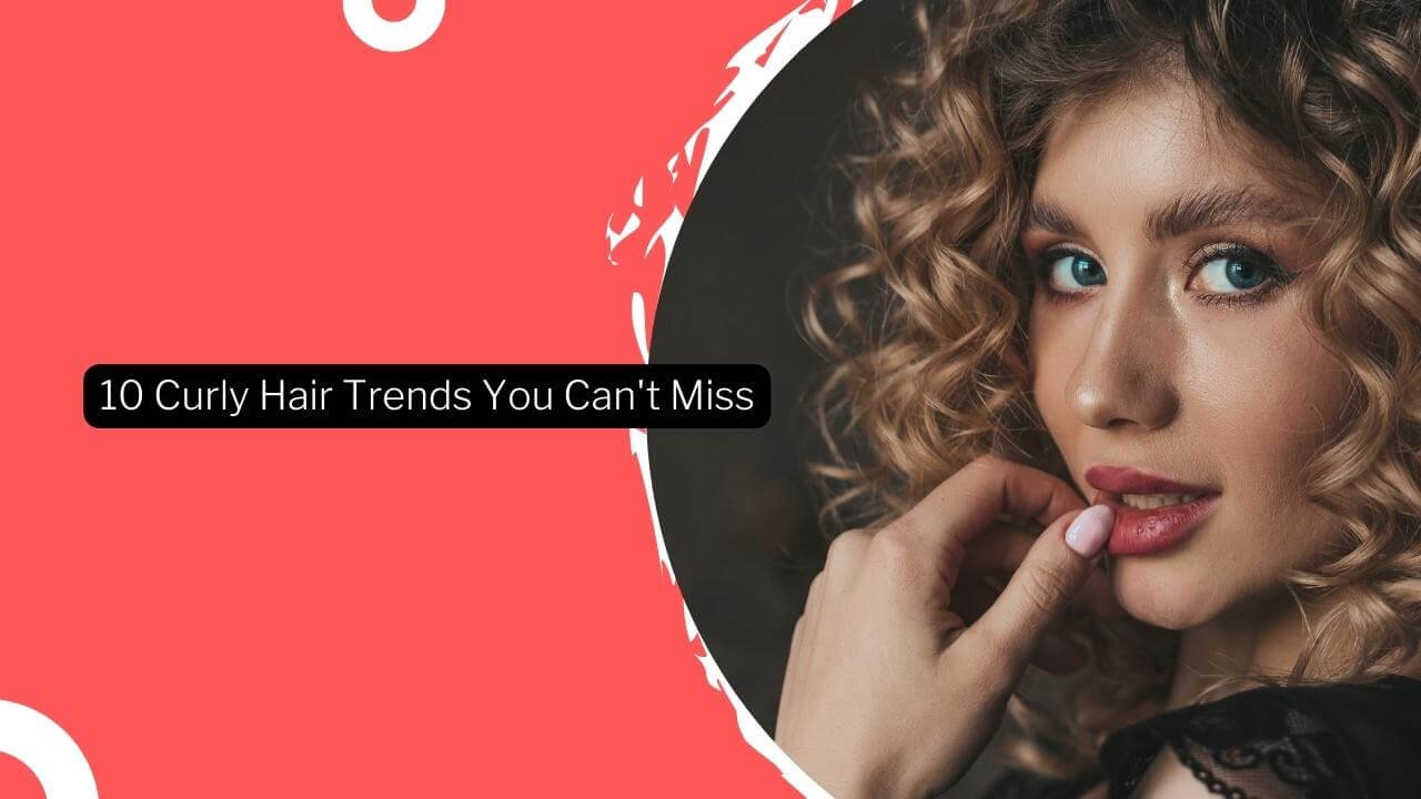 10 Curly Hair Trends of 2024 You Can't Miss · Thrill Inside