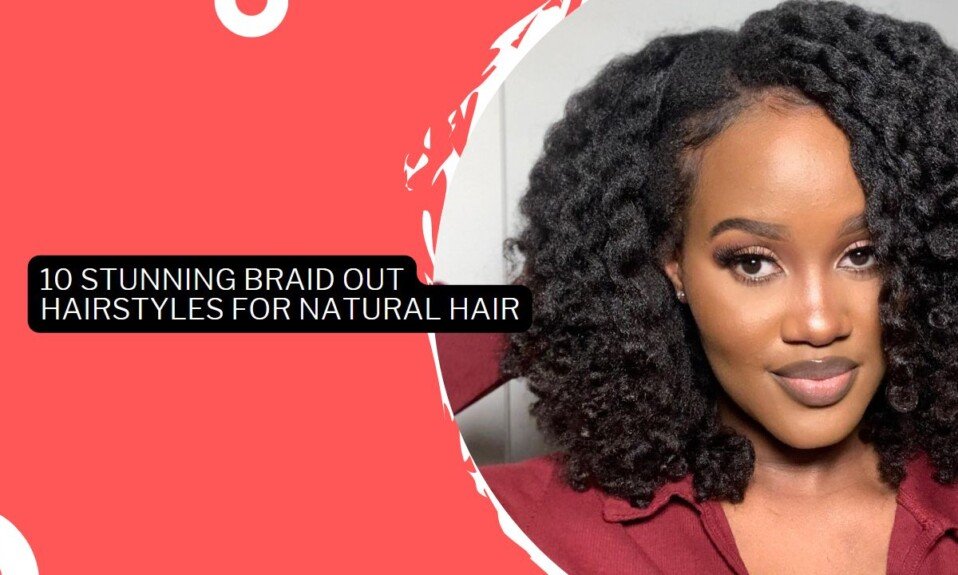 10 Stunning Braid Out Hairstyles For Natural Hair