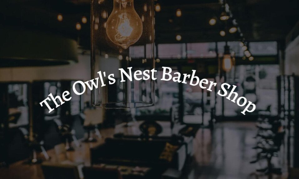 The Owl's Nest Barber Shop