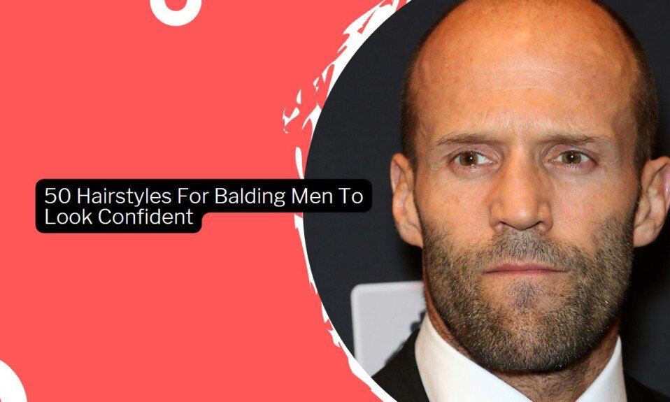 50 Hairstyles For Balding Men To Look Confident