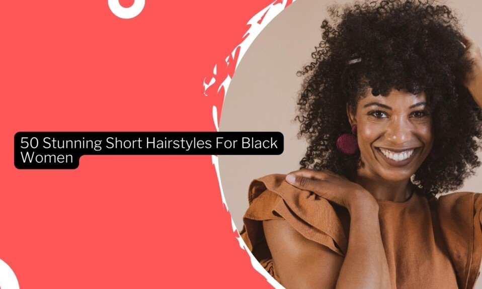 50 Stunning Short Hairstyles For Black Women