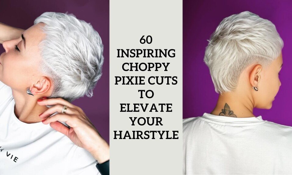 60 Inspiring Choppy Pixie Cuts To Elevate Your Hairstyle