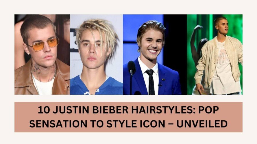 10 Justin Bieber Hairstyles: Pop Sensation To Style Icon – Unveiled